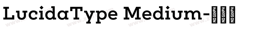LucidaType Medium字体转换 LucidaType Medium字体转换